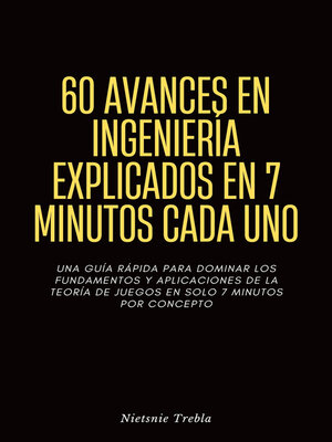 cover image of 60 Avances en Ingeniería Explicados en 7 Minutos Cada Uno